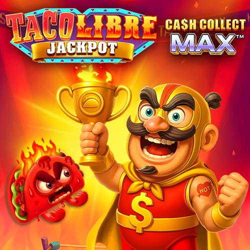 Taco Libre Jackpot: Cash Collect Max - MBS
