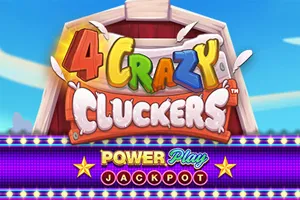 Playtech : 4 Crazy Cluckers PowerPlay Jackpot - MBS